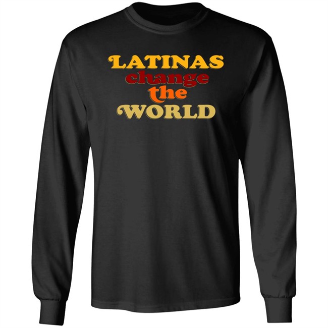 Latinas Change The World Tee Shirt Latinas Change The World Tee Shirt