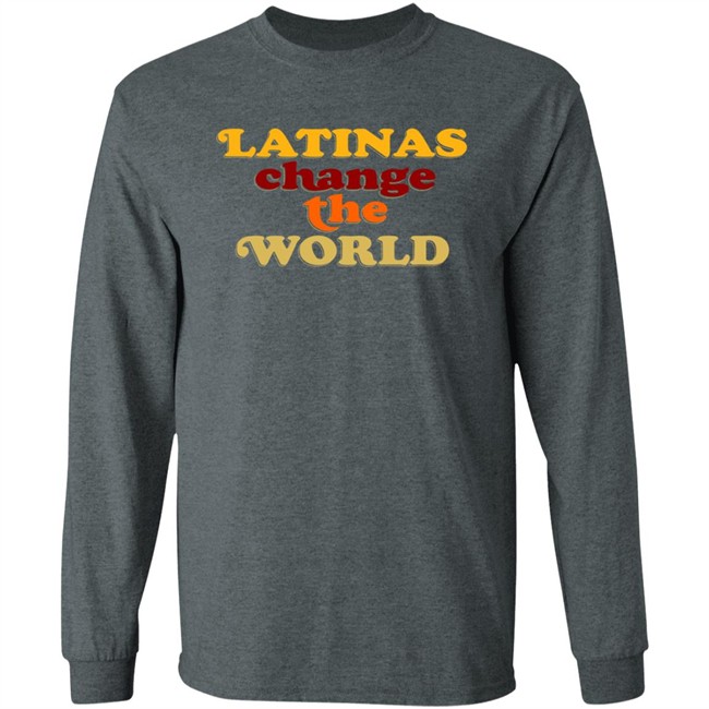 Latinas Change The World Tee Shirt Latinas Change The World Tee Shirt