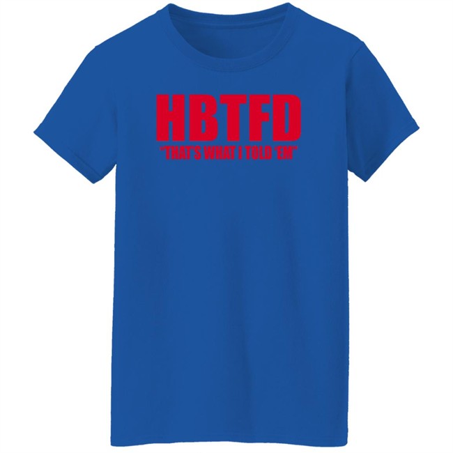 HBTFD That's What I Told Em Long Sleeve HBTFD That's What I Told Em Long Sleeve
