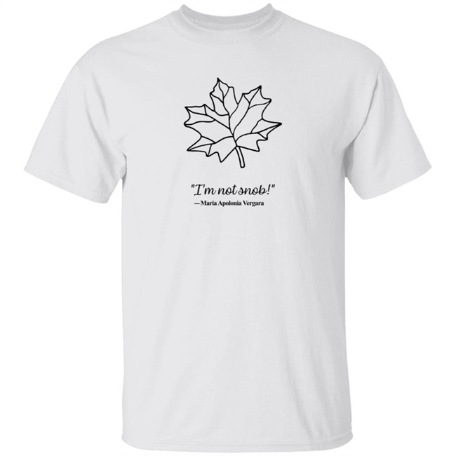 I am Not Snob Maria Apolonia Vergara Sweatshirt I am Not Snob Maria Apolonia Vergara Sweatshirt