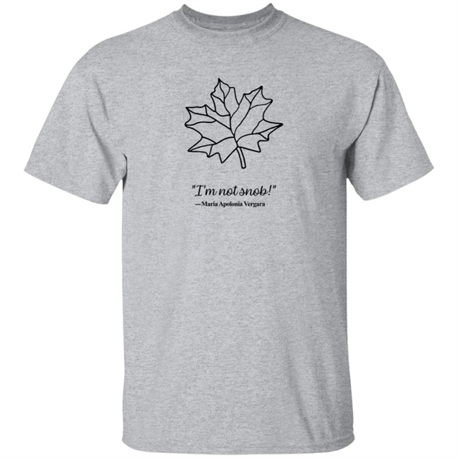 I am Not Snob Maria Apolonia Vergara Sweatshirt I am Not Snob Maria Apolonia Vergara Sweatshirt