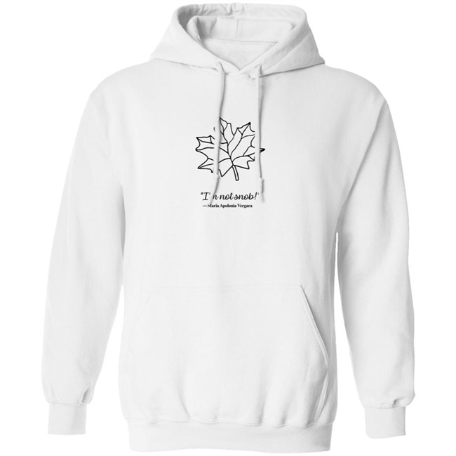 I am Not Snob Maria Apolonia Vergara Sweatshirt I am Not Snob Maria Apolonia Vergara Sweatshirt