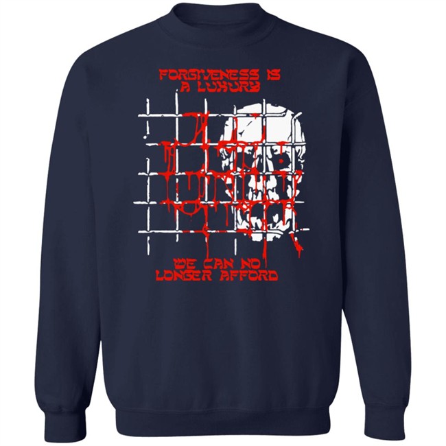 Baker Fuckyoubaker Merch Forgiveness Tee Shirt Forgiveness Is A Luxury We Can No Longer Afford Baker Fuckyoubaker Merch Forgiveness Tee Shirt Forgiveness Is A Luxury We Can No Longer Afford