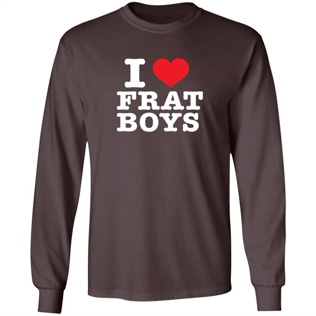 I Love Frat Boys Shirt I Love Frat Boys Shirt