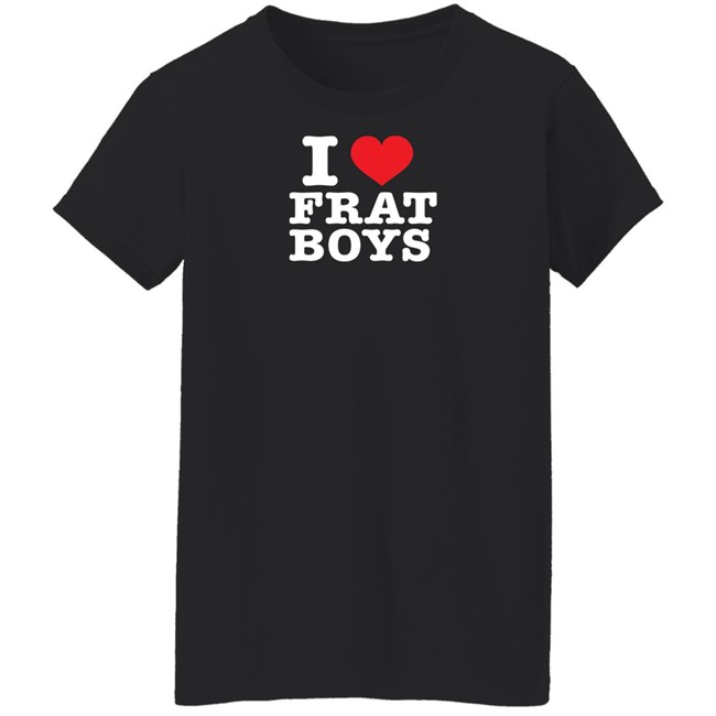 I Love Frat Boys Shirt I Love Frat Boys Shirt