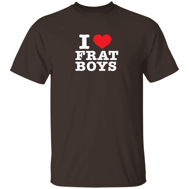 I Love Frat Boys Shirt