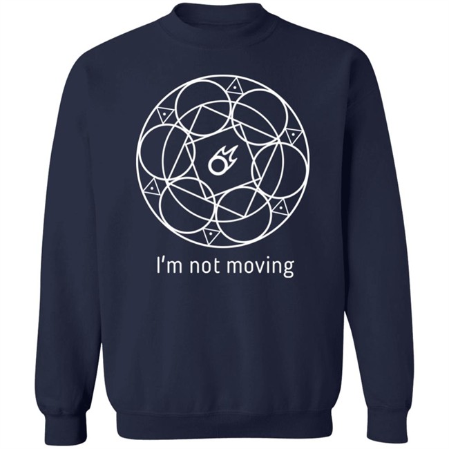 I'm Not Moving Ffxiv Mage Ley Lines T Shirt I'm Not Moving Ffxiv Mage Ley Lines T Shirt
