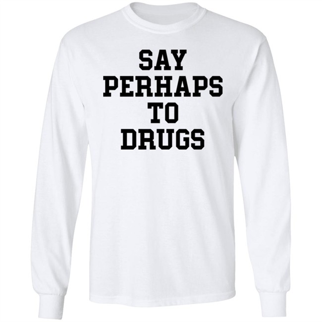 Say Perhap To Drugs Shirt A F0xy Grampa Say Perhap To Drugs Shirt A F0xy Grampa