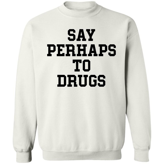 Say Perhap To Drugs Shirt A F0xy Grampa Say Perhap To Drugs Shirt A F0xy Grampa