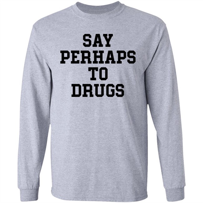Say Perhap To Drugs Shirt A F0xy Grampa Say Perhap To Drugs Shirt A F0xy Grampa