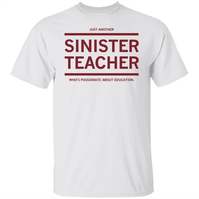 Raygun Site Store Just Another Sinister Teacher Shirt Raygun Site Store Just Another Sinister Teacher Shirt