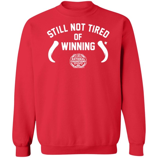 BreakingT Still Not Tired Of Winning T Shirt BreakingT Still Not Tired Of Winning T Shirt