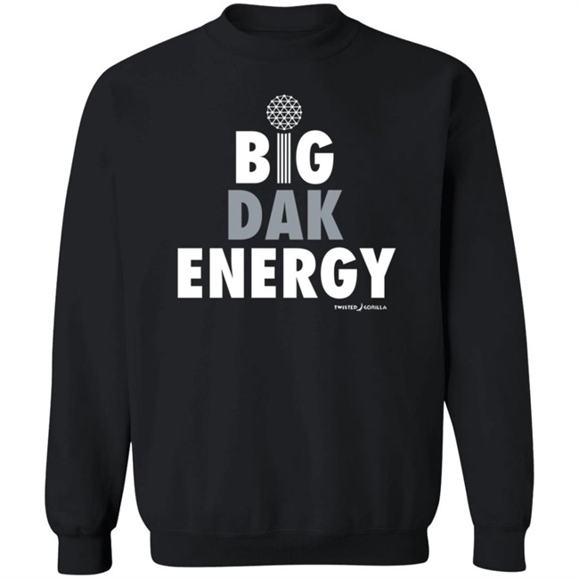 Twisted Gorilla Store Big Dak Energy Shirt Dallas Cowboys Twisted Gorilla Store Big Dak Energy Shirt Dallas Cowboys