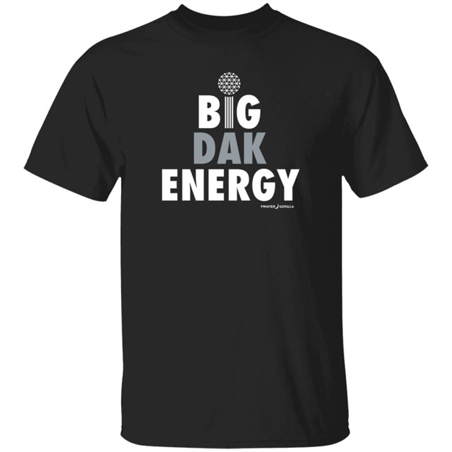 Twisted Gorilla Store Big Dak Energy Shirt Dallas Cowboys Twisted Gorilla Store Big Dak Energy Shirt Dallas Cowboys