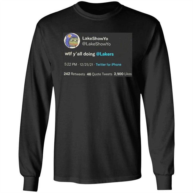 Lakeshow Yo Lakeshowyo Wtf Y'all Doing Lakers Shirt Lakeshow Yo Lakeshowyo Wtf Y'all Doing Lakers Shirt