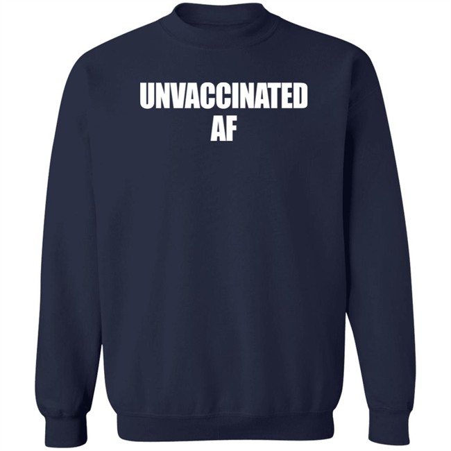Unvaccinated AF Shirt Joe Sorrentino Unvaccinated AF Shirt Joe Sorrentino