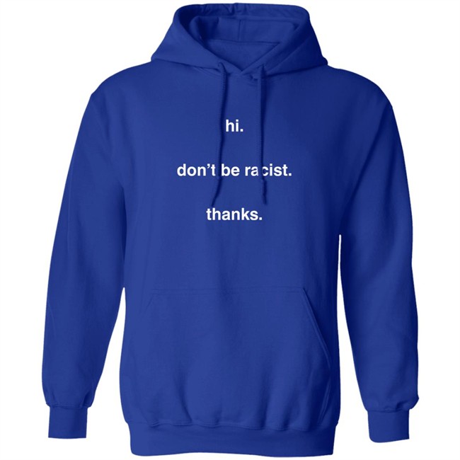 Hi Don't Be Racist Thanks Jason Lassiter Shirt Right Wing Cope Hi Don't Be Racist Thanks Jason Lassiter Shirt Right Wing Cope