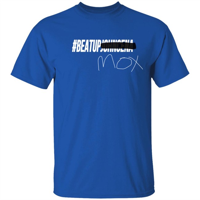 BeatUpJohnCena Beat Up John Cena Mox T Shirt BeatUpJohnCena Beat Up John Cena Mox T Shirt
