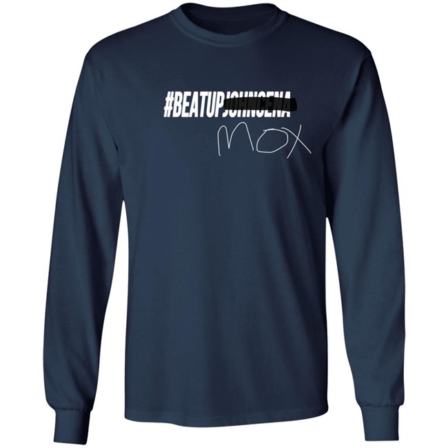 BeatUpJohnCena Beat Up John Cena Mox T Shirt BeatUpJohnCena Beat Up John Cena Mox T Shirt