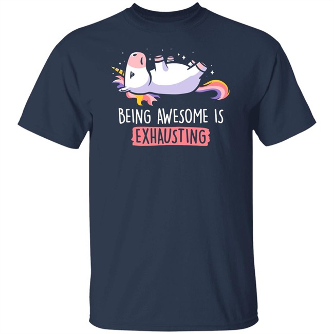 Being Awesome Is Exhausting Shirt Qwertee Being Awesome Is Exhausting Shirt Qwertee