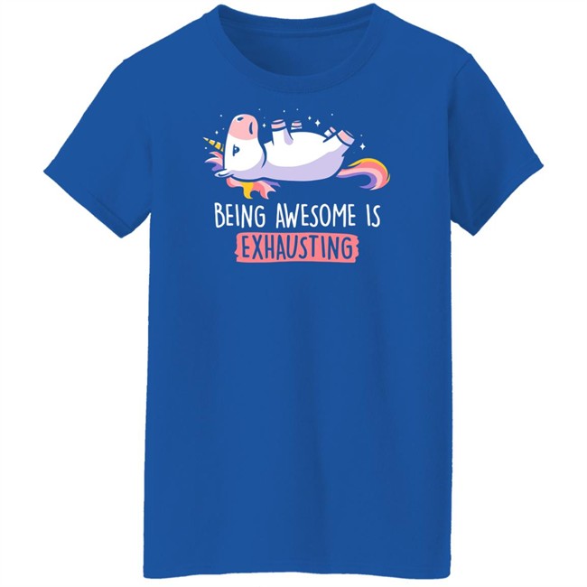 Being Awesome Is Exhausting Shirt Qwertee Being Awesome Is Exhausting Shirt Qwertee