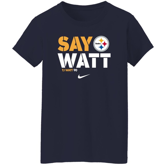 Say Watt Steeders T.J. Watt 90 Pittsburgh T Shirt Mark Kaboly Say Watt Steeders T.J. Watt 90 Pittsburgh T Shirt Mark Kaboly