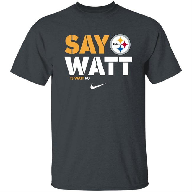 Say Watt Steeders T.J. Watt 90 Pittsburgh T Shirt Mark Kaboly Say Watt Steeders T.J. Watt 90 Pittsburgh T Shirt Mark Kaboly
