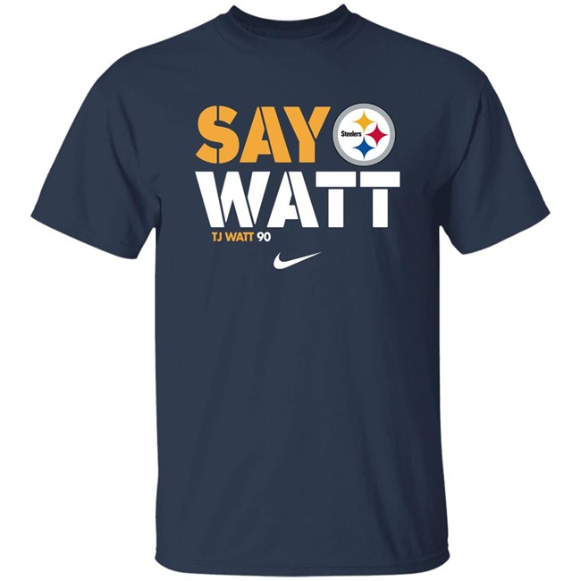 Say Watt Steeders T.J. Watt 90 Pittsburgh T Shirt Mark Kaboly Say Watt Steeders T.J. Watt 90 Pittsburgh T Shirt Mark Kaboly