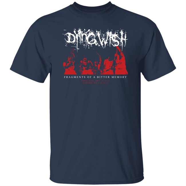 Dying Wish Merch Release Show Tee Fragments Of A Bitter Memory Dying Wish Merch Release Show Tee Fragments Of A Bitter Memory