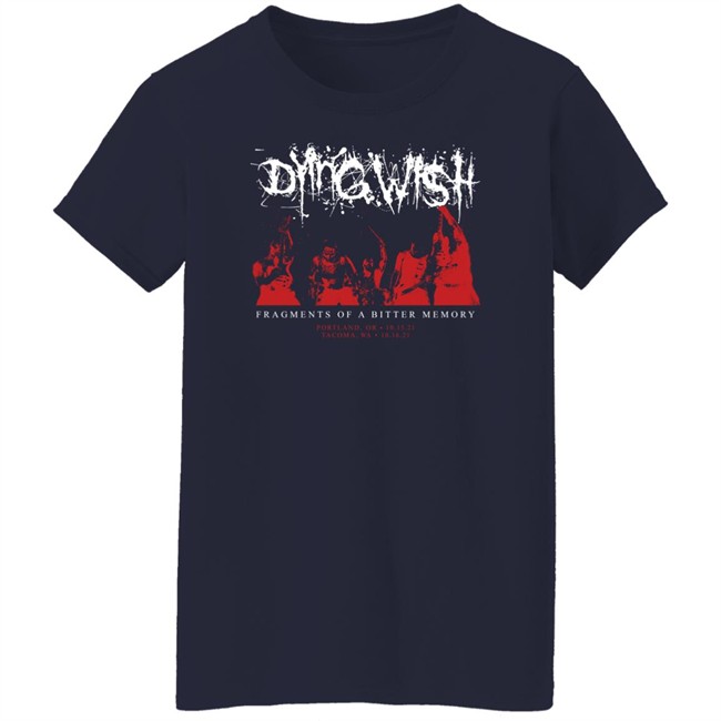 Dying Wish Merch Release Show Tee Fragments Of A Bitter Memory Dying Wish Merch Release Show Tee Fragments Of A Bitter Memory