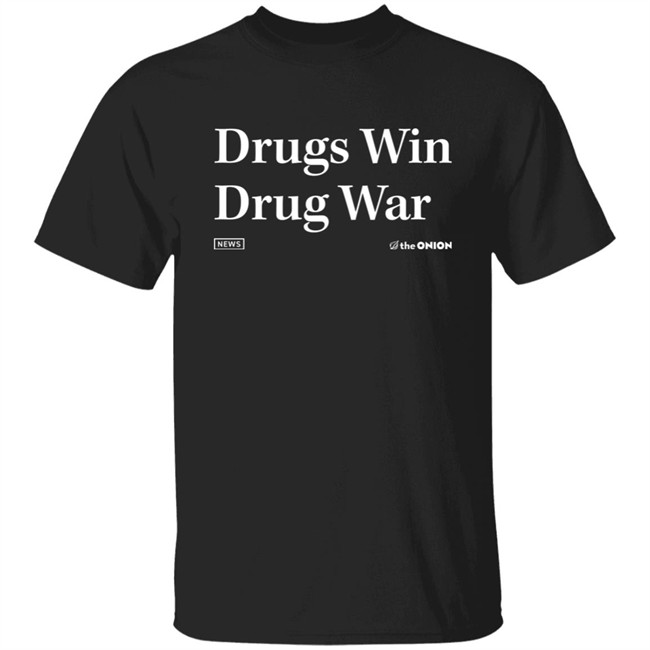 The Onion Store News Drugs Win Drug War Sweatshirt The Onion Store News Drugs Win Drug War Sweatshirt