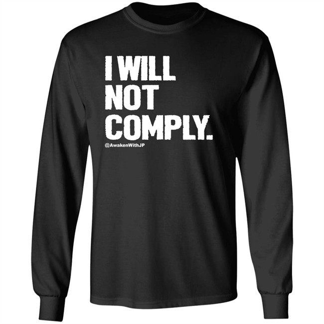 Awaken With JP Merch I Will Not Comply Shirt JP Sears Awaken With JP Merch I Will Not Comply Shirt JP Sears