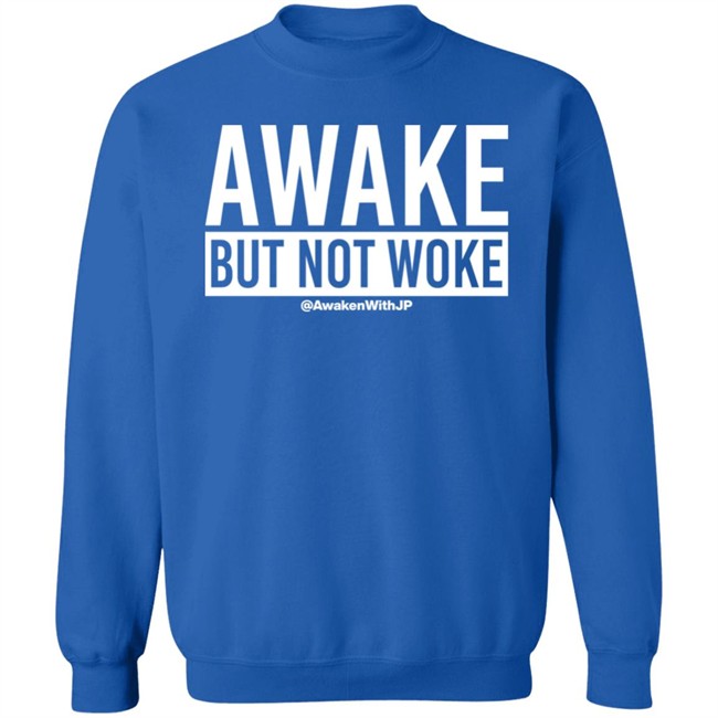 Awaken With JP Store Awake But Not Woke Shirt Awaken With JP Store Awake But Not Woke Shirt