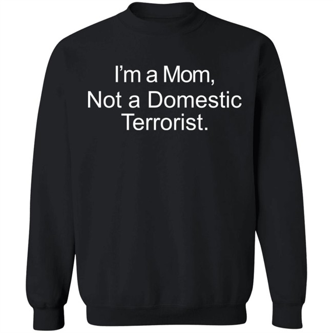 Erika Sanzi I'm A Mom Not A Domestic Terrorist Shirt Erika Sanzi I'm A Mom Not A Domestic Terrorist Shirt