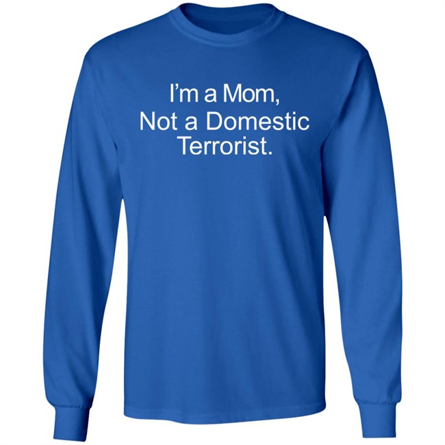 Erika Sanzi I'm A Mom Not A Domestic Terrorist Shirt Erika Sanzi I'm A Mom Not A Domestic Terrorist Shirt
