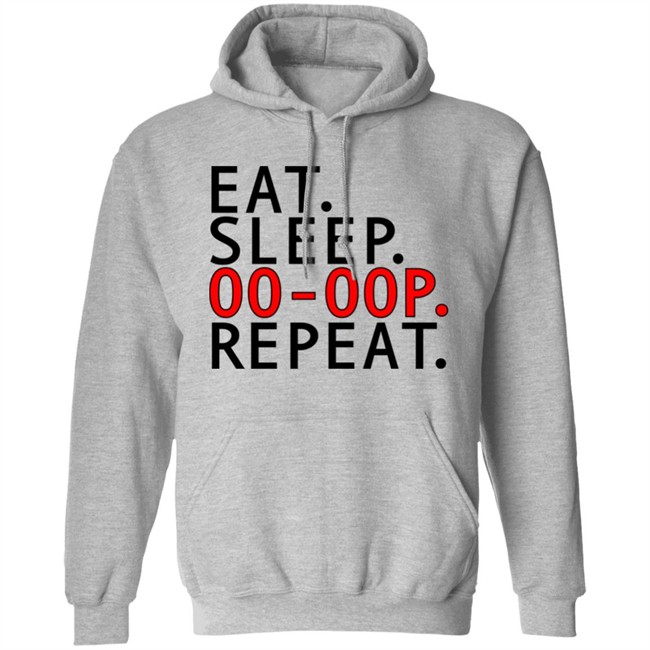 Eat Sleep Oo-Oop Repeat Sweatshirt Jadasoren Eat Sleep Oo-Oop Repeat Sweatshirt Jadasoren