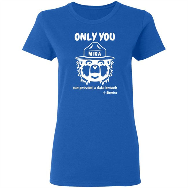 Only Can Prevent A Data Breach Blumira T Shirt Only Can Prevent A Data Breach Blumira T Shirt