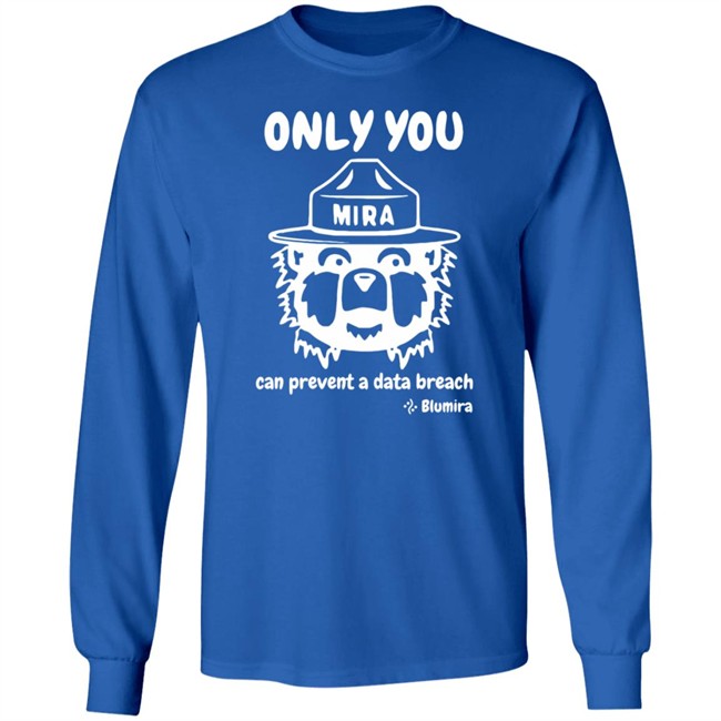 Only Can Prevent A Data Breach Blumira T Shirt Only Can Prevent A Data Breach Blumira T Shirt