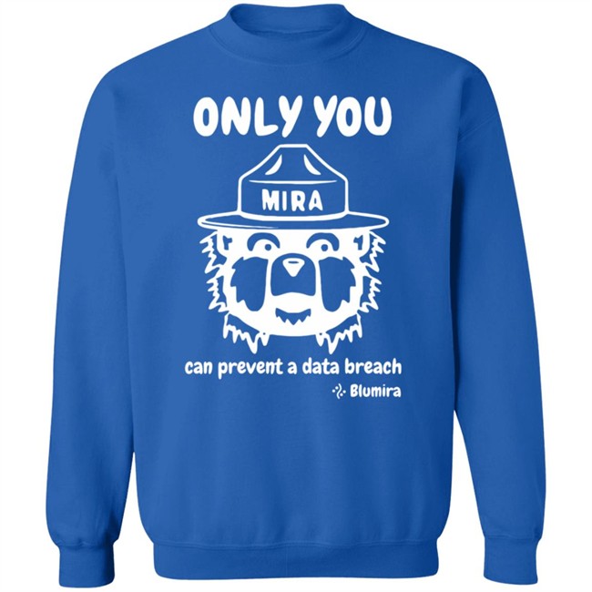 Only Can Prevent A Data Breach Blumira T Shirt Only Can Prevent A Data Breach Blumira T Shirt