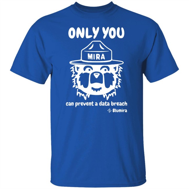 Only Can Prevent A Data Breach Blumira T Shirt