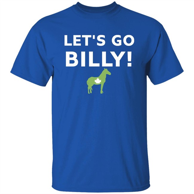 Let's Go Billy T Shirt Tom Tomascol The Gelding Coalition Canada Merch Tgc Let's Go Billy T Shirt Tom Tomascol The Gelding Coalition Canada Merch Tgc