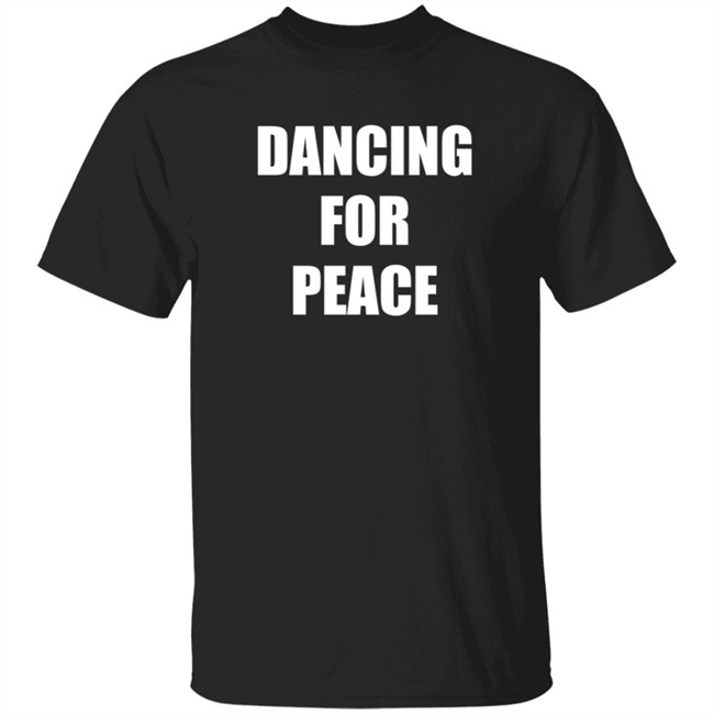 Dancing for Peace The Dancing Trucker T Shirt