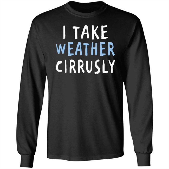 Paige Noël I Take Weather Cirrusly T Shirt Paige Noël I Take Weather Cirrusly T Shirt