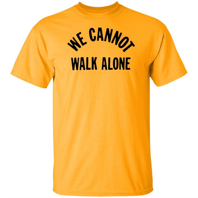 MBK We Cannot Walk Alone T Shirt MBK We Cannot Walk Alone T Shirt