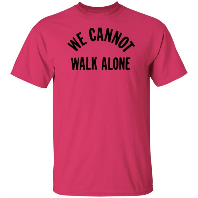MBK We Cannot Walk Alone T Shirt MBK We Cannot Walk Alone T Shirt