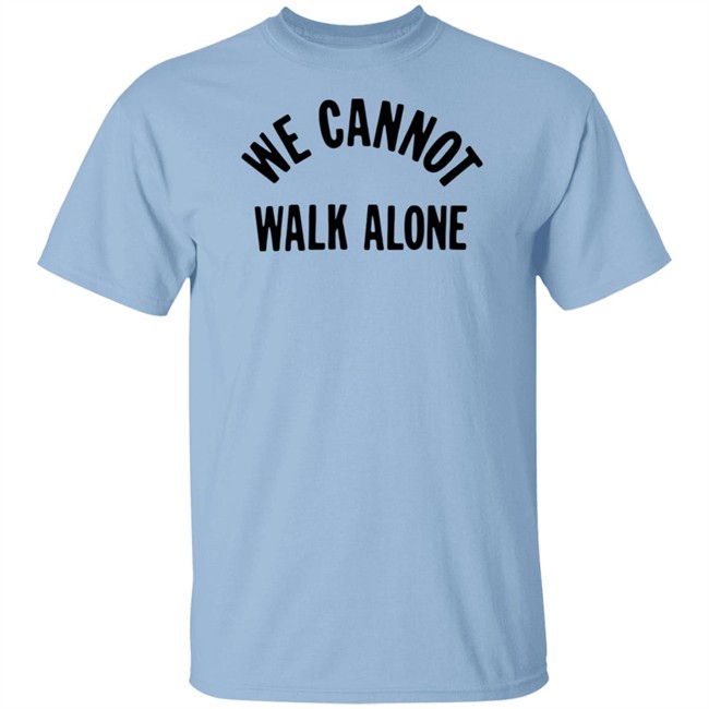 MBK We Cannot Walk Alone T Shirt MBK We Cannot Walk Alone T Shirt