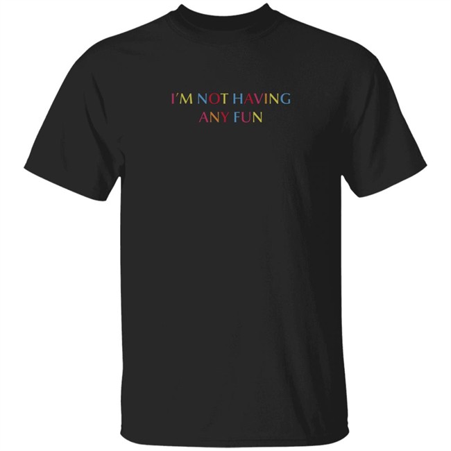 Bad Suns Merch I'm Not Having Any Fun T Shirt