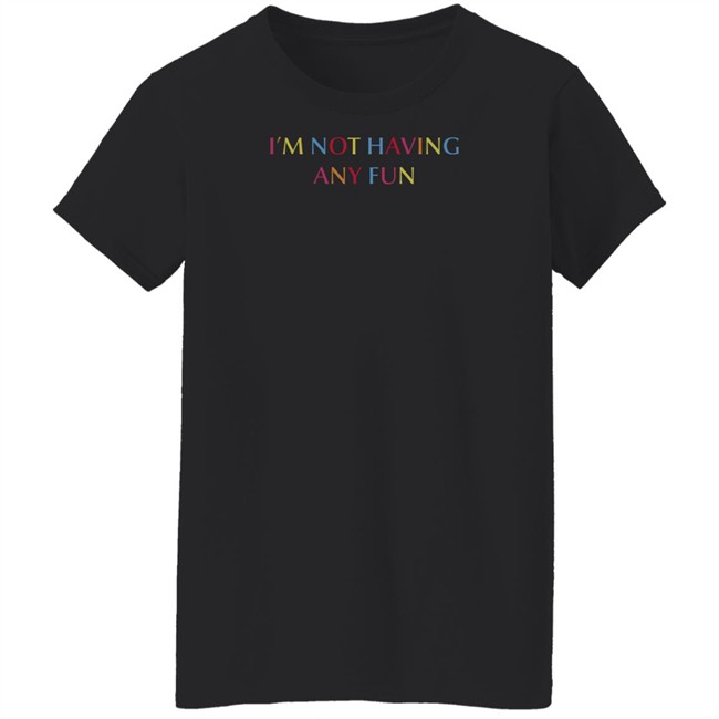 Bad Suns Merch I'm Not Having Any Fun T Shirt Bad Suns Merch I'm Not Having Any Fun T Shirt