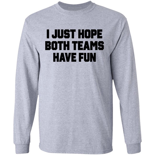 Notsocool Jules I Just Hope Both Teams Have Fun Shirt Notsocool Jules I Just Hope Both Teams Have Fun Shirt