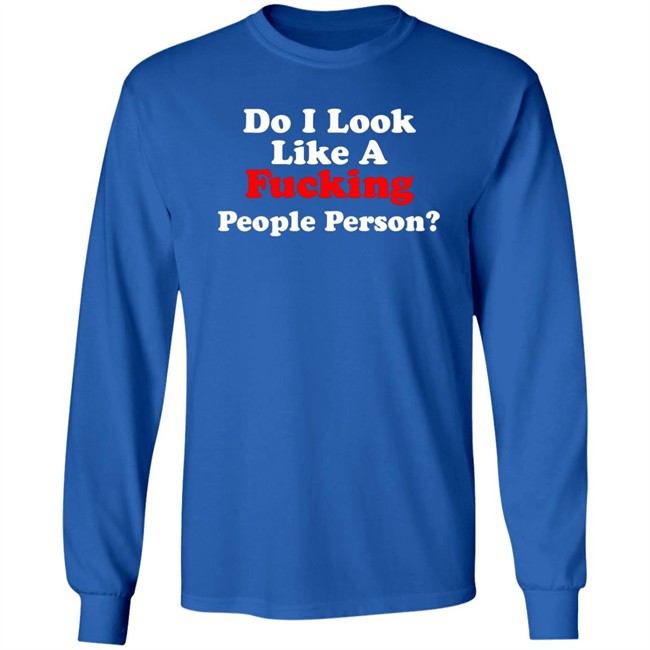 Do I Look Like A Fucking People Person Shirt Lou Vs Wall Street Do I Look Like A Fucking People Person Shirt Lou Vs Wall Street